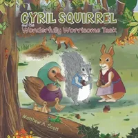 Cyril Squirrel and the Wonderfully Worrisome Task (Scott Matthew A.)(Paperback)