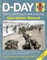 D-Day Operations Manual: 'Neptune', 'Overlord' and the Battle of Normandy - 75th Anniversary Edition: Insights Into How Science, Technology and (Falconer Jonathan)(Pevná vazba)