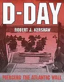D-Day - Piercing the Atlantic Wall (Kershaw Robert J.)(Paperback / softback)