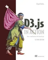 D3.Js in Action: Data Visualization with JavaScript (Meeks Elijah)(Paperback)