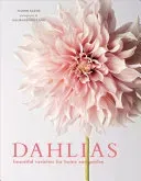 Dahlias: Beautiful Varieties for Home & Garden (Slade Naomi)(Pevná vazba)
