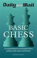 Daily Mail Basic Chess - A comprehensive and jargon-free guide to the rules and tactics (Daily Mail)(Paperback / softback)