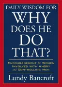 Daily Wisdom for Why Does He Do That?: Encouragement for Women Involved with Angry and Controlling Men (Bancroft Lundy)(Paperback)