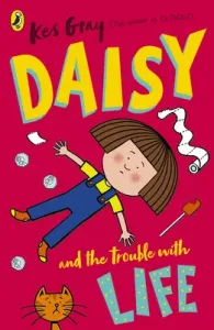 Daisy and the Trouble with Life (Gray Kes)(Paperback / softback)
