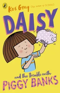 Daisy and the Trouble with Piggy Banks (Gray Kes)(Paperback / softback)