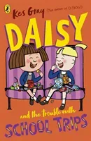 Daisy and the Trouble with School Trips (Gray Kes)(Paperback / softback)