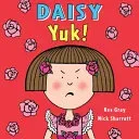 Daisy: Yuk! (Gray Kes)(Paperback / softback)