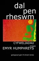 Dal Pen Rheswm - Cyfweliadau Gydag Emyr Humphreys(Paperback / softback)