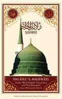 Dala'il Al-Khayrat (Original Arabic, Transliteration and Translation to English) (Al-Jazuli Imam Muhammad Ibn Sulayman)(Paperback)