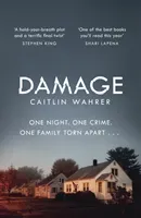 Damage - An unputdownable and emotionally gripping debut with a twist you won't see coming (Wahrer Caitlin)(Pevná vazba)