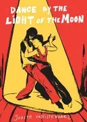 Dance By the Light of the Moon (Vanistendael Judith)(Paperback / softback)