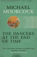 Dancers at the End of Time (Moorcock Michael)(Paperback / softback)