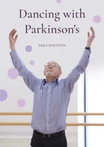 Dancing with Parkinson's (Houston Sara)(Paperback)
