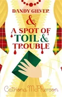 Dandy Gilver and a Spot of Toil and Trouble (McPherson Catriona)(Paperback / softback)