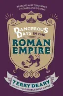 Dangerous Days in the Roman Empire (Deary Terry)(Paperback)