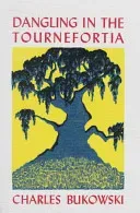 Dangling in the Tournefortia (Bukowski Charles)(Paperback)