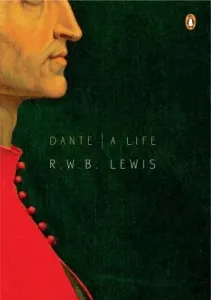 Dante: A Life (Lewis R. W. B.)(Paperback)