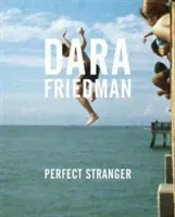 Dara Friedman: Perfect Stranger (Morales Rene)(Pevná vazba)