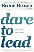 Dare to Lead: Brave Work. Tough Conversations. Whole Hearts. (Brown Bren)(Pevná vazba)
