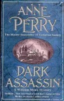 Dark Assassin (William Monk Mystery, Book 15) - A dark and gritty mystery from the depths of Victorian London (Perry Anne)(Paperback / softback)