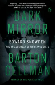 Dark Mirror: Edward Snowden and the American Surveillance State (Gellman Barton)(Paperback)
