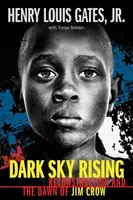 Dark Sky Rising: Reconstruction and the Dawn of Jim Crow (Scholastic Focus) (Gates Jr Henry Louis)(Pevná vazba)