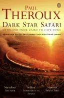 Dark Star Safari - Overland from Cairo to Cape Town (Theroux Paul)(Paperback / softback)