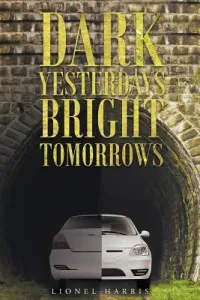 Dark Yesterdays - Bright Tomorrows (Harris Lionel)(Paperback / softback)