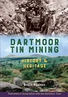 Dartmoor Tin Mining - History and Heritage (Boulton Bruce)(Pevná vazba)