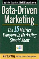 Data-Driven Marketing: The 15 Metrics Everyone in Marketing Should Know (Jeffery Mark)(Pevná vazba)