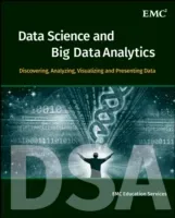 Data Science and Big Data Analytics: Discovering, Analyzing, Visualizing and Presenting Data (Emc Education Services)(Pevná vazba)