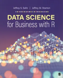 Data Science for Business With R (Saltz Jeffrey S.)(Paperback / softback)