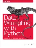 Data Wrangling with Python: Tips and Tools to Make Your Life Easier (Kazil Jacqueline)(Paperback)