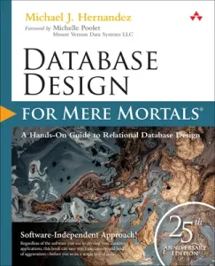 Database Design for Mere Mortals: 25th Anniversary Edition (Hernandez Michael J.)(Paperback)