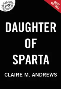 Daughter of Sparta (Andrews Claire)(Pevná vazba)