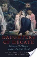 Daughters of Hecate: Women and Magic in the Ancient World (Stratton Kimberly B.)(Paperback)