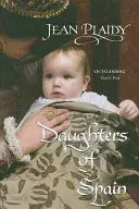 Daughters of Spain - (Isabella & Ferdinand Trilogy) (Plaidy Jean (Novelist))(Paperback / softback)