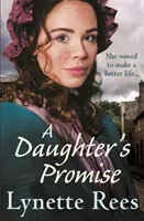 Daughter's Promise - A gritty saga from the bestselling author of The Workhouse Waif (Rees Lynette)(Paperback / softback)