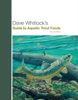 Dave Whitlock's Guide to Aquatic Trout Foods, Second Edition (Whitlock Dave)(Paperback)