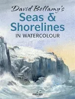 David Bellamy's Seas & Shorelines in Watercolour (Bellamy David)(Paperback)