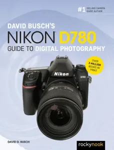 David Busch's Nikon D780 Guide to Digital Photography (Busch David D.)(Paperback)