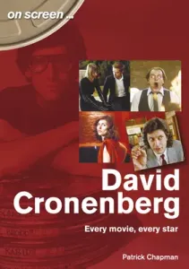 David Cronenberg: Every Movie, Every Star (Chapman Patrick)(Paperback)