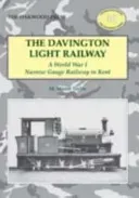 Davington Light Railway - A World War I Narrow Gauge Railway in Kent (Minter Taylor M.)(Paperback / softback)