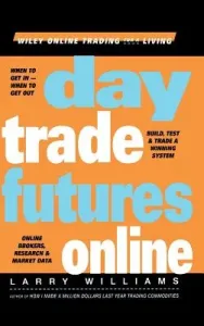 Day Trade Futures Online (Williams Larry)(Pevná vazba)