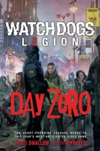 Day Zero: A Watch Dogs: Legion Novel (Reynolds Josh)(Paperback)