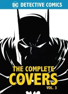 DC Comics: Detective Comics: The Complete Covers Vol. 3 (Mini Book) (Insight Editions)(Pevná vazba)