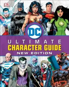 DC Comics Ultimate Character Guide, New Edition (Scott Melanie)(Pevná vazba)