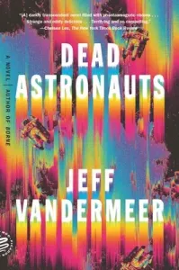 Dead Astronauts (VanderMeer Jeff)(Paperback)