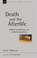 Death and the Afterlife - Biblical Perspectives On Ultimate Questions (Williamson Paul R)(Paperback / softback)
