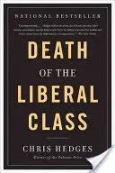 Death of the Liberal Class (Hedges Chris)(Paperback)